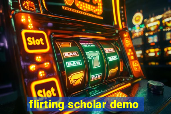 flirting scholar demo